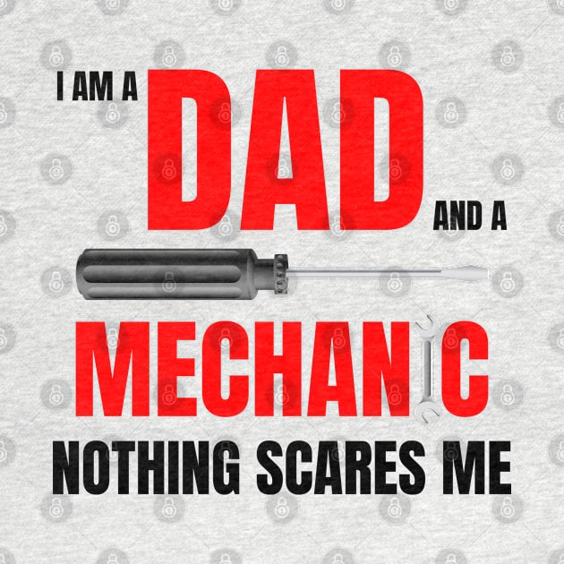 I am a dad and a mechanic nothing scares me,funny quote with red text by Lekrock Shop